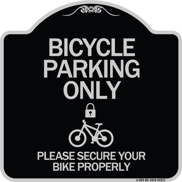 Bicycle Parking Please Secure Your Bike Properly Heavy-Gauge Aluminum Sign, 18" x 18", BS-1818-24317